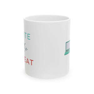 Write Sip Repeat - Mug