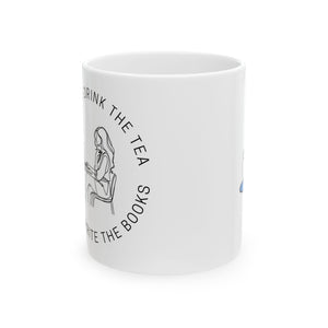 First, we drink the tea then we write the books - Mug