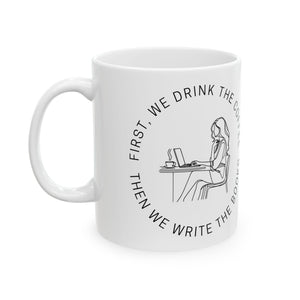 First, we drink the coffee then we write the books - Mug