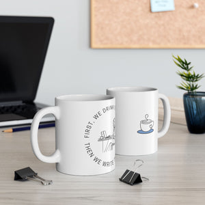 First, we drink the coffee then we write the books - Mug