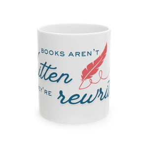 Books Aren't Written They're Rewritten - Mug