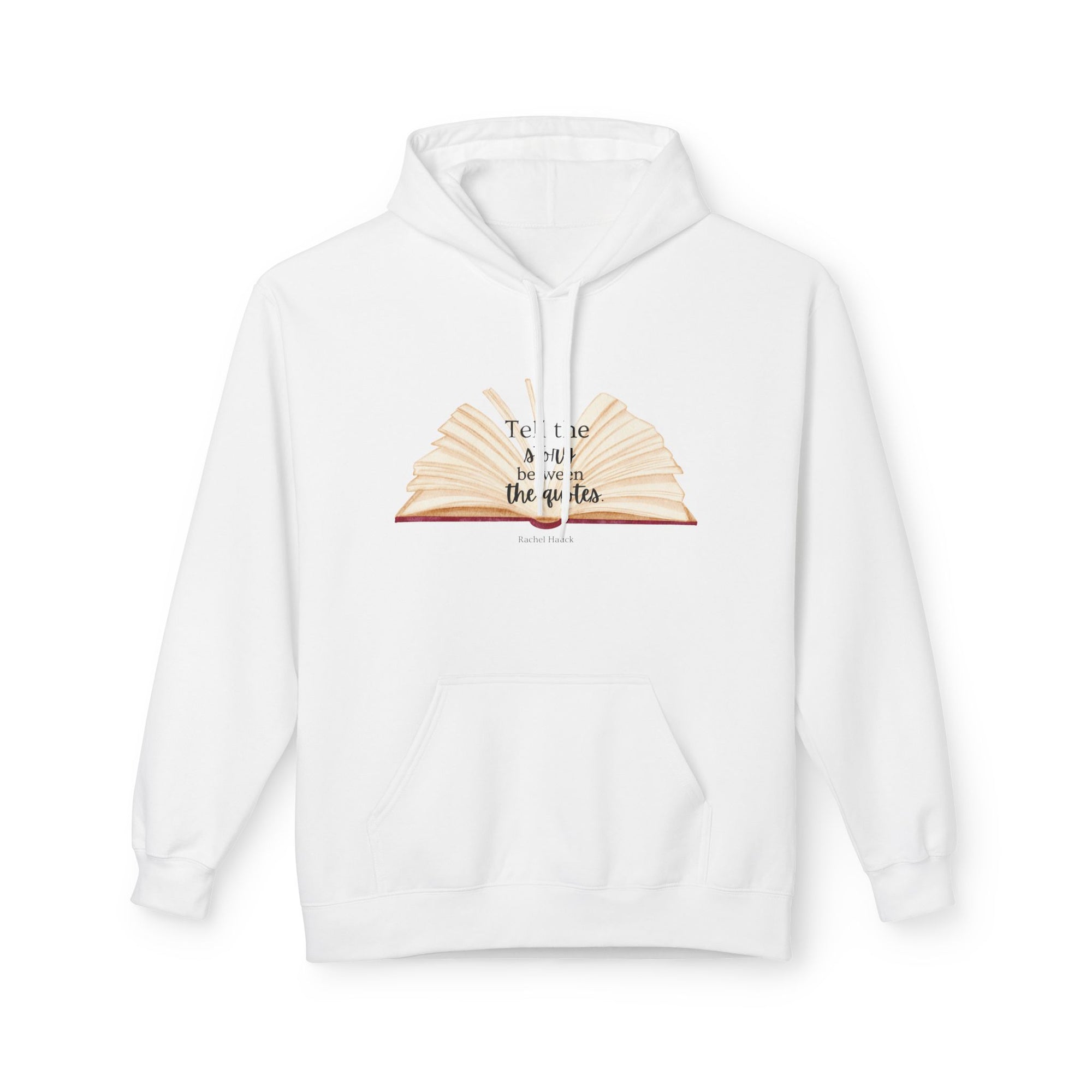 Tell The Story Between The Quotes - Softstyle Fleece Hoodie
