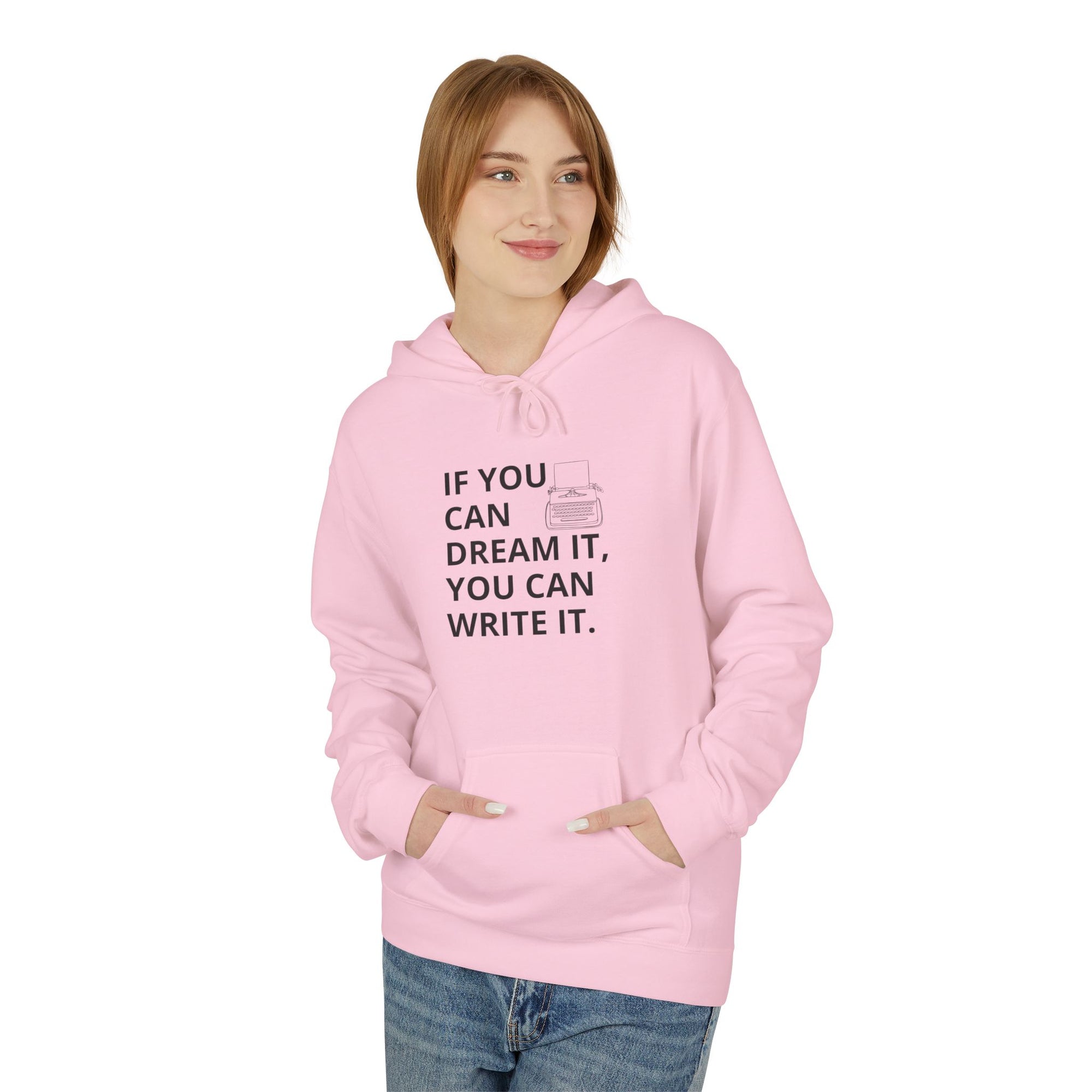 If You Can Dream It You Can Write It - Softstyle Fleece Hoodie